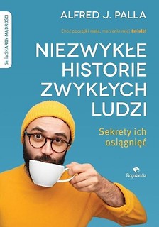 Niezwykłe historie zwykłych ludzi - sekrety ich...