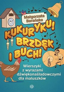 Kukuryku! Brzdęk i buch!