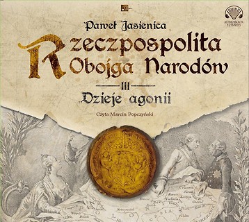 Rzeczpospolita obojga narod&oacute;w. Dzieje agonii CD