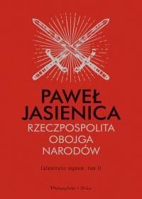 Rzeczpospolita Obojga Narodów. Calamitatis regnum. Tom 2