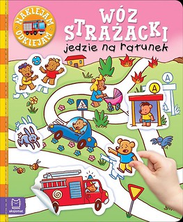 Naklejam-odklejam. W&oacute;z strażacki jedzie na ratunek