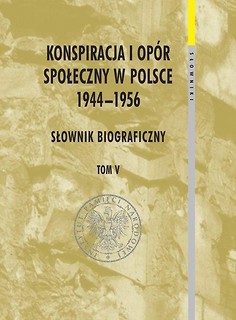 Konspiracja i op&oacute;r społ. w Polsce 1944-1956 T.5