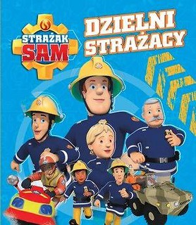 Strażak Sam. Dzielni Strażacy