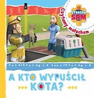 Strażak Sam Czytamy maluchom. A kto wypuścił kota?