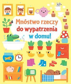 Mn&oacute;stwo rzeczy do wypatrzenia w domu!