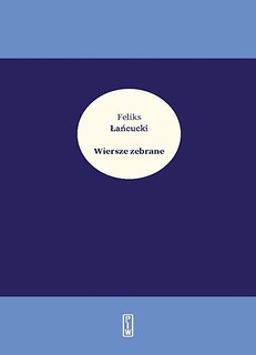 Wiersze zebrane - Feliks Łańcucki