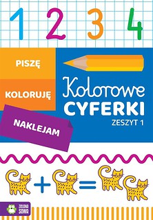 Kolorowe cyferki. Zeszyt 1