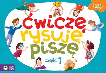 Ćwiczę, rysuję, piszę cz.1