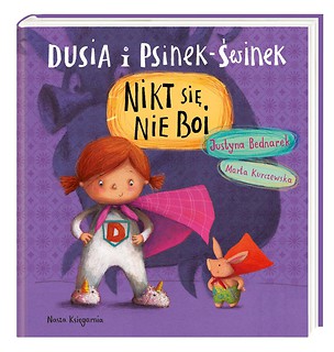 Dusia i Psinek-Świnek. Nikt się nie boi