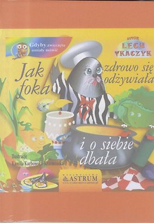 Jak foka zdrowo się odżywiała i o siebie dbała +CD