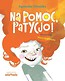 Na pomoc, Patycjo!