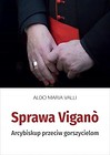 Sprawa Vigano. Arcybiskup przeciw gorszycielom