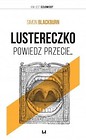 Lustereczko, powiedz przecie