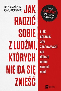 Jak radzić sobie z ludźmi, kt&oacute;rych nie da...