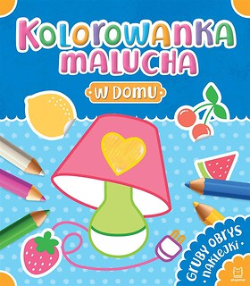 Kolorowanka malucha. W domu