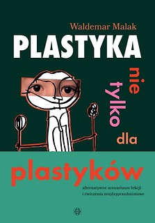 Plastyka nie tylko dla plastyk&oacute;w