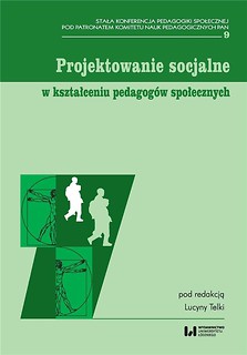 Projektowanie socjalne w kształceniu pedagog&oacute;w..