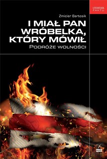 I miał pan wr&oacute;belka, kt&oacute;ry m&oacute;wił