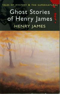 Ghost Stories of Henry James