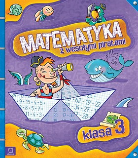 Matematyka z wesołymi piratami. Klasa 3