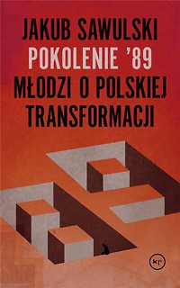 Pokolenie  89. Młodzi o polskiej transformacji