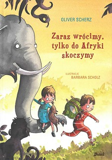 Zaraz wr&oacute;cimy, tylko do Afryki skoczymy