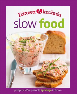 Zdrowa kuchnia. Slow food