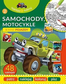 Naklejaj i koloruj. Samochody, motocykle i inne...