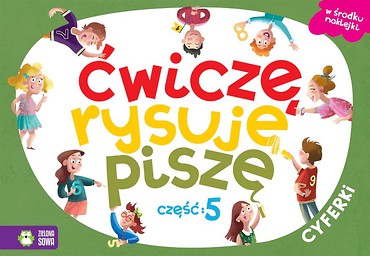 Ćwiczę, rysuję, piszę cz.5 Cyferki