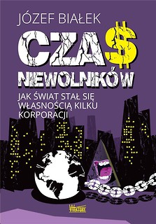 Czas niewolnik&oacute;w. Jak świat stał się własnością..