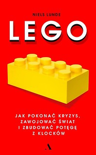 Lego. Jak pokonać kryzys, zawojować świat..