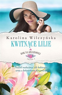 Rok na Kwiatowej T.6 Kwitnące lilie