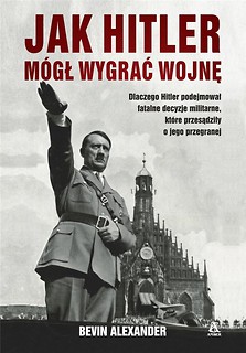 Jak Hitler m&oacute;gł wygrać wojnę w.2019