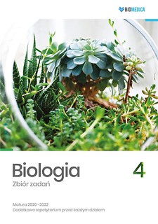 Biologia. Zbi&oacute;r zadań. Matura 2020-2022 T.4