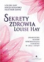 Sekrety zdrowia Louise Hay w.2