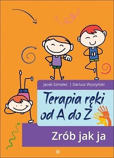 Terapia ręki od A do Z. Zr&oacute;b jak ja