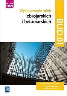 Wykonywanie rob&oacute;t zbroj. i beton. Kwal. BUD.01