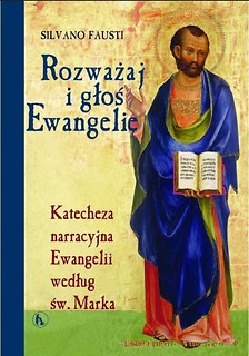 Rozważaj i głoś Ewangelię wg św. Marka