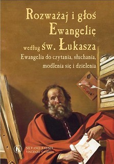 Rozważaj i głoś Ewangelię wg. św. Łukasza