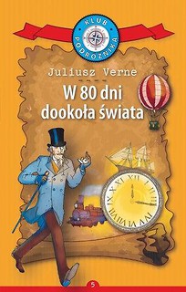 Klub Podr&oacute;żnika T.5 W 80 dni dookoła świata