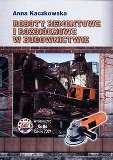 Roboty remontowe i rozbi&oacute;rkowe w budownictwie