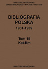 Bibliografia polska 1901-1939 Tom 15 Kat-Km