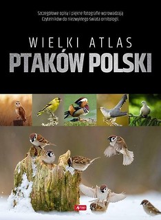 Wielki atlas ptak&oacute;w Polski