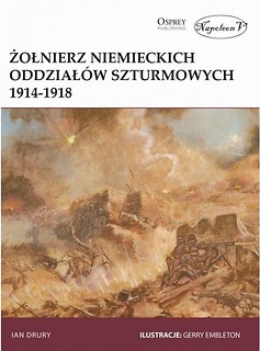 Żołnierz niemieckich oddział&oacute;w szturmowych 1914/18