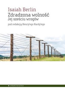 Zdradzona wolność. Jej sześciu wrog&oacute;w