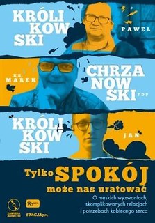 Tylko spok&oacute;j może nas uratować