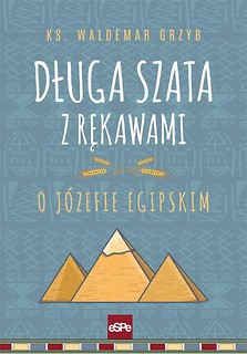 Długa szata z rękawami. O J&oacute;zefie egipskim