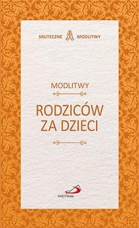 Modlitwy rodzic&oacute;w za dzieci