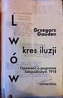 Lwów - kres iluzji. Opowieść o pogromie..