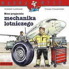 Mądra Mysz. Mam przyjaciela mechanika lotniczego